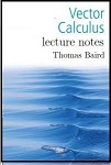 Vector Calculus Lecture Notes by Thomas Baird